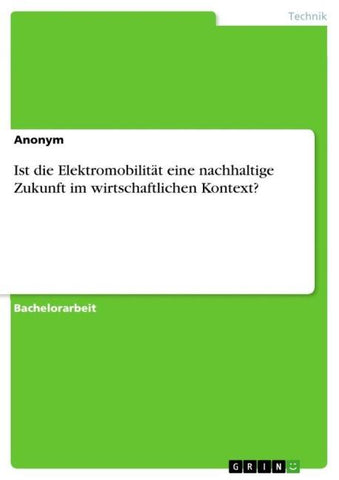 Ist die Elektromobilität eine nachhaltige Zukunft im wirtschaftlichen Kontext?