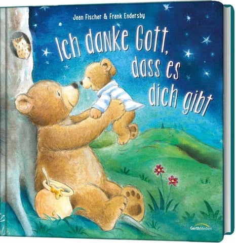 Ich danke Gott, dass es dich gibt