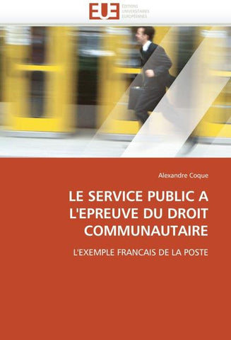 LE SERVICE PUBLIC A L''EPREUVE DU DROIT COMMUNAUTAIRE