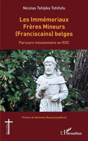 Les Immémoriaux Frères Mineurs (Franciscains) belges