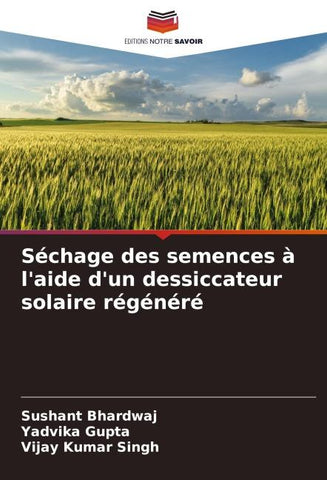 Séchage des semences à l'aide d'un dessiccateur solaire régénéré