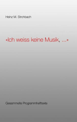 "Ich weiss keine Musik, ..."