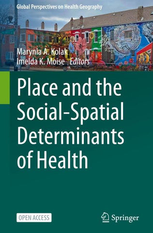 Place and the Social-Spatial Determinants of Health