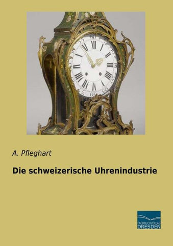 Die schweizerische Uhrenindustrie