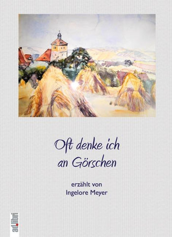 Oft denke ich an Görschen
