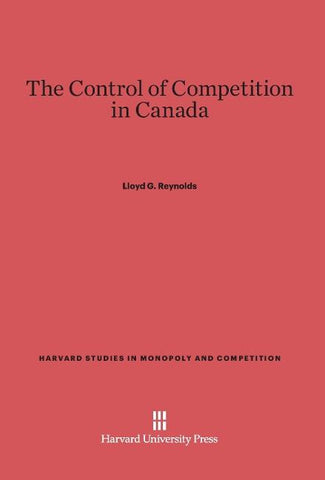 The Control of Competition in Canada