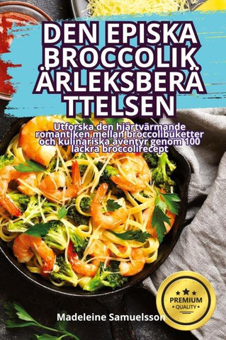 DEN EPISKA BROCCOLIKÄRLEKSBERÄTTELSEN