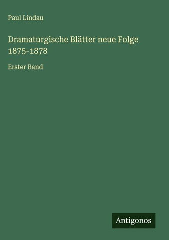 Dramaturgische Blätter neue Folge 1875-1878