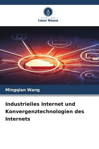 Industrielles Internet und Konvergenztechnologien des Internets