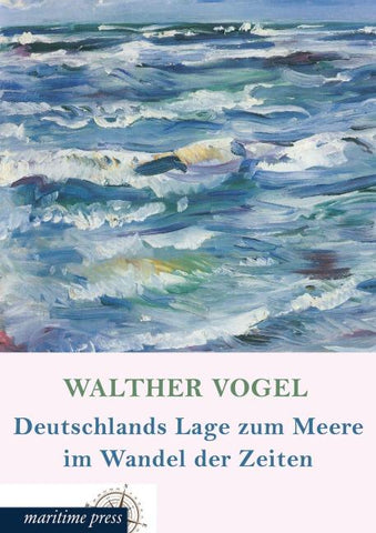 Deutschlands Lage zum Meere im Wandel der Zeiten