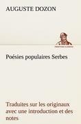 Poésies populaires Serbes Traduites sur les originaux avec une introduction et des notes