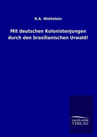 Mit deutschen Kolonistenjungen durch den brasilianischen Urwald!