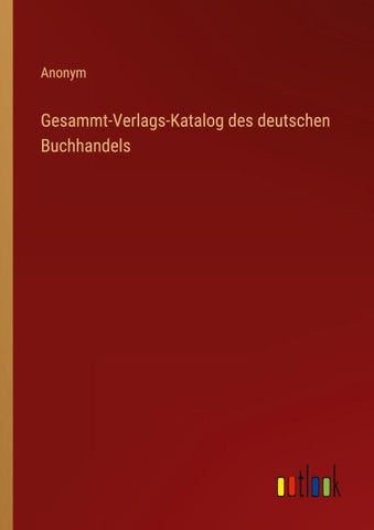 Gesammt-Verlags-Katalog des deutschen Buchhandels