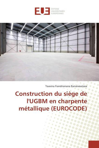 Construction du siège de l'UGBM en charpente métallique (EUROCODE)
