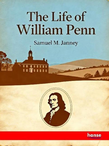 The Life of William Penn