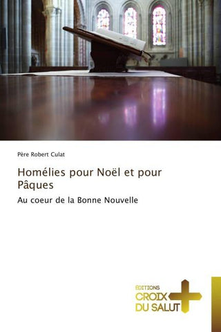 Homélies pour Noël et pour Pâques