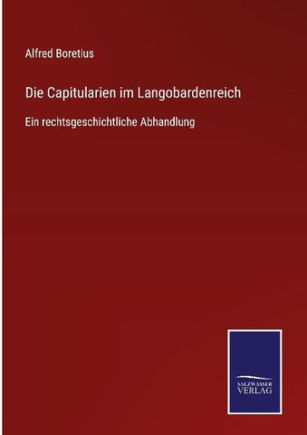 Die Capitularien im Langobardenreich