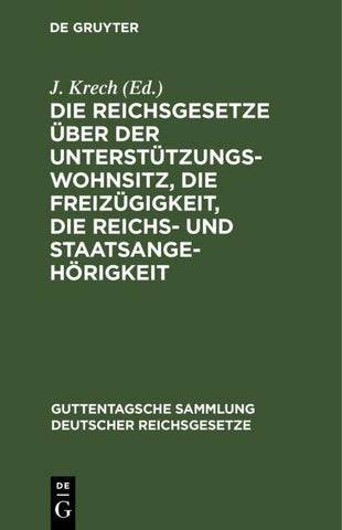 Die Reichsgesetze über der Unterstützungswohnsitz, die Freizügigkeit, die Reichs- und Staatsangehörigkeit