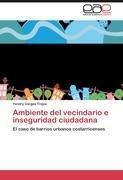 Ambiente del vecindario e inseguridad ciudadana