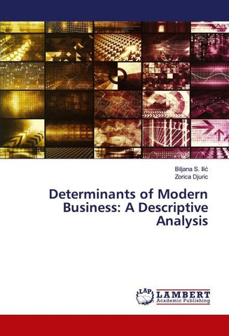 Determinants of Modern Business: A Descriptive Analysis