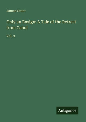 Only an Ensign: A Tale of the Retreat from Cabul