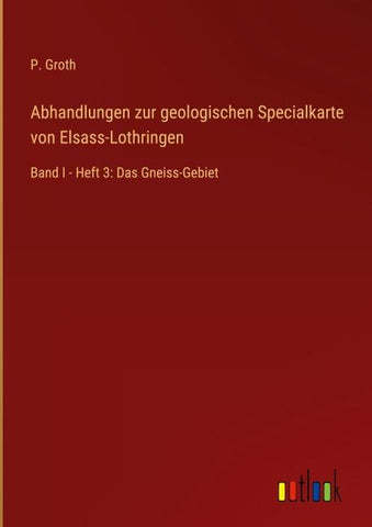 Abhandlungen zur geologischen Specialkarte von Elsass-Lothringen