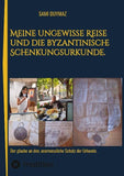 Meine ungewisse Reise und die byzantinische Schenkungsurkunde.