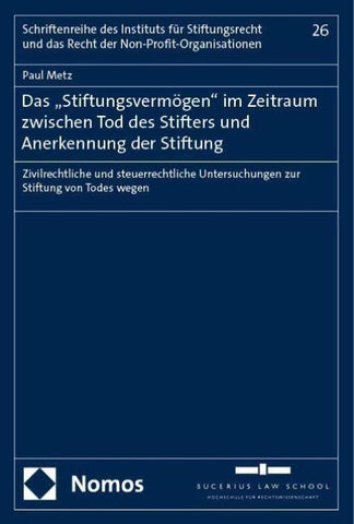 Das „Stiftungsvermögen" im Zeitraum zwischen Tod des Stifters und Anerkennung der Stiftung