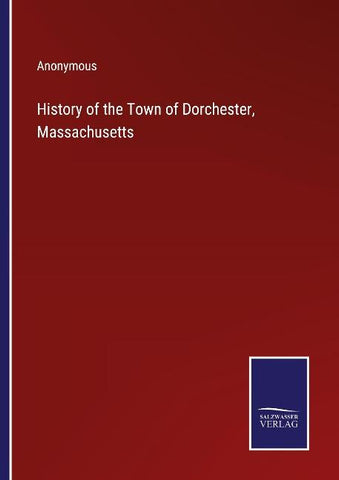 History of the Town of Dorchester, Massachusetts