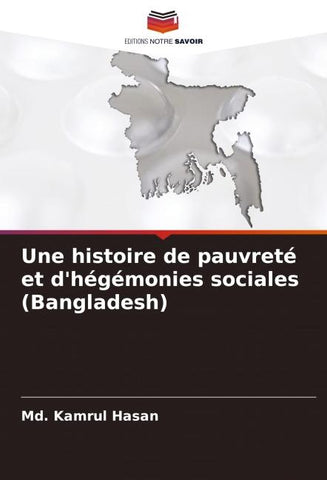 Une histoire de pauvreté et d'hégémonies sociales (Bangladesh)