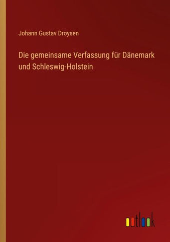 Die gemeinsame Verfassung für Dänemark und Schleswig-Holstein