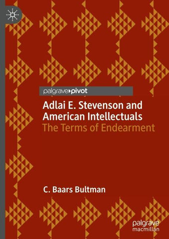Adlai E. Stevenson and American Intellectuals