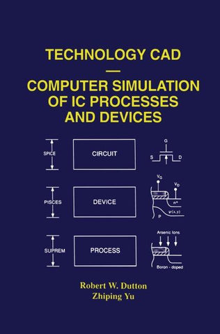 Technology CAD — Computer Simulation of IC Processes and Devices