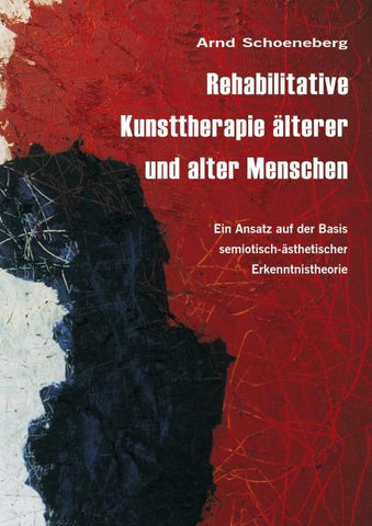 Rehabilitative Kunsttherapie älterer und alter Menschen