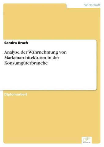 Analyse der Wahrnehmung von Markenarchitekturen in der Konsumgüterbranche