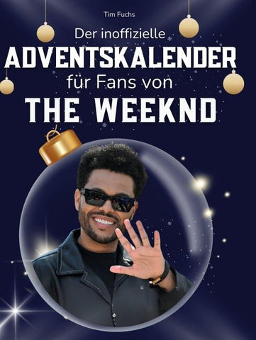Der inoffizielle Adventskalender für Fans von The Weeknd