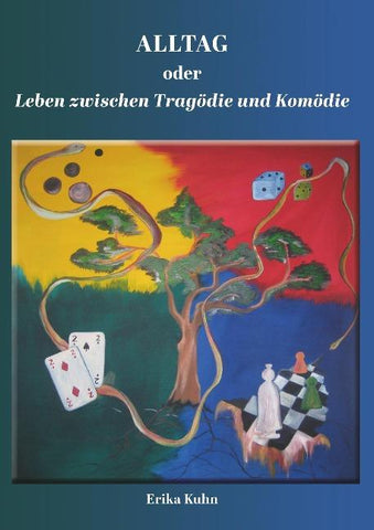 Alltag oder Leben zwischen Tragödie und Komödie