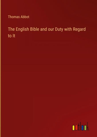 The English Bible and our Duty with Regard to It