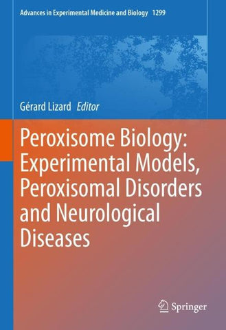 Peroxisome Biology: Experimental Models, Peroxisomal Disorders and Neurological Diseases