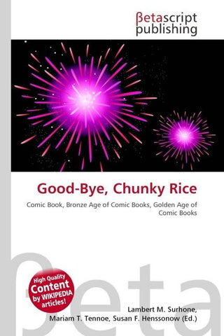 Good-Bye, Chunky Rice