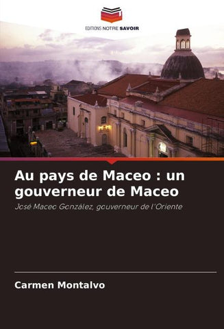 Au pays de Maceo : un gouverneur de Maceo