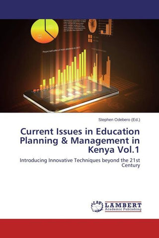 Current Issues in Education Planning & Management in Kenya Vol.1