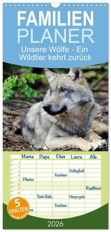 Familienplaner 2026 - Unsere Wölfe - Ein Wildtier kehrt zurück mit 5 Spalten (Wandkalender, 21 x 45 cm) CALVENDO