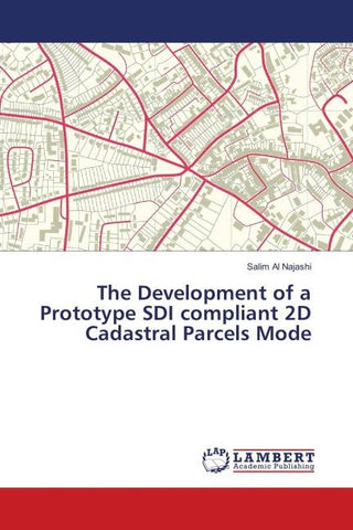The Development of a Prototype SDI compliant 2D Cadastral Parcels Mode