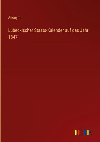 Lübeckischer Staats-Kalender auf das Jahr 1847