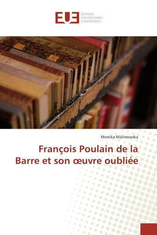 François Poulain de la Barre et son ¿uvre oubliée