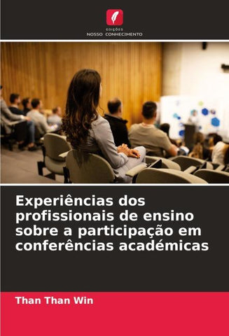 Experiências dos profissionais de ensino sobre a participação em conferências académicas
