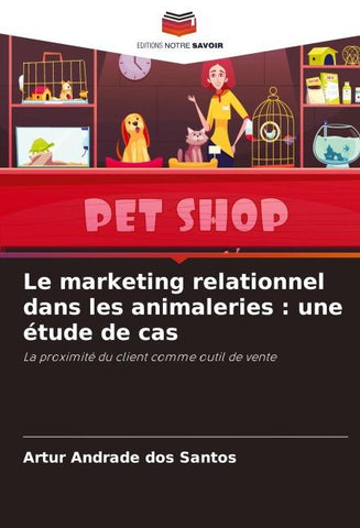 Le marketing relationnel dans les animaleries : une étude de cas