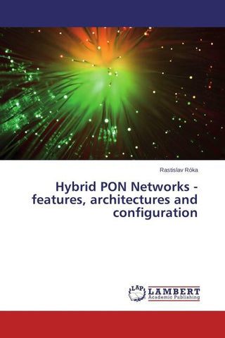 Hybrid PON Networks - features, architectures and configuration