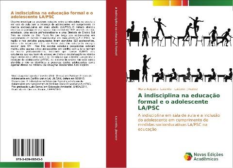 A indisciplina na educação formal e o adolescente LA/PSC